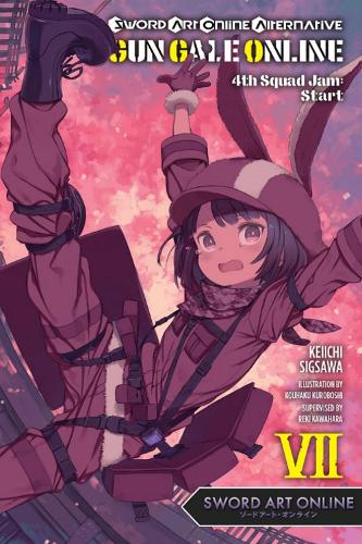 Sword Art Online Alternative Gun Gale Online, Vol. 7 (light novel) (4th Squad Jam: Start)