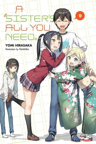 A Sister's All You Need., Vol. 9 (light novel) (A Sister's All You Need., 9)
