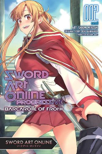Sword Art Online: Progressive Barcarolle of Froth, Vol. 2 (Sword Art Online Progressive Barcarolle of Froth (Manga), 2)