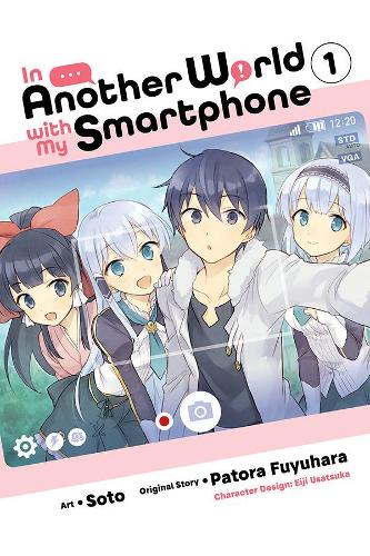 In Another World with My Smartphone, Vol. 1 (manga) (In Another World with My Smartphone (Manga))
