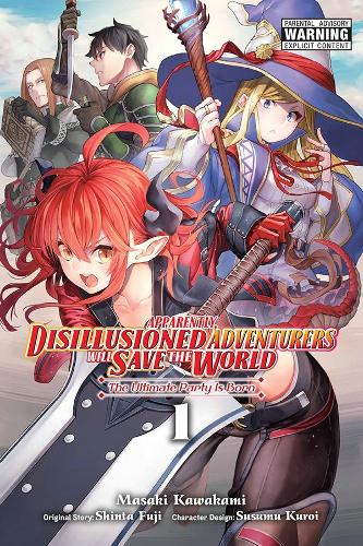 Apparently, Disillusioned Adventurers Will Save the World, Vol. 1 (manga) (Apparently, Disillusioned Adventurers Will Save the World (Manga))