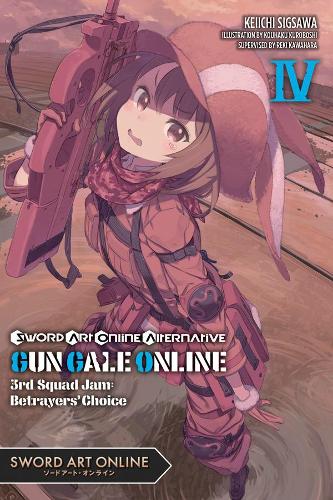 Sword Art Online Alternative Gun Gale Online, Vol. 4 (light novel) (Sword Art Online Alternative Gun Gale Online (Light Novel))