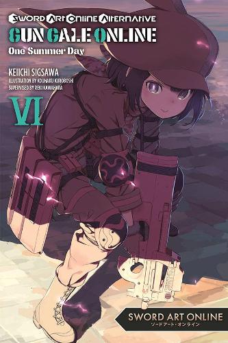 Sword Art Online Alternative Gun Gale Online, Vol. 6 (light novel) (Sword Art Online Alternative Gun Gale Online (Light Novel))