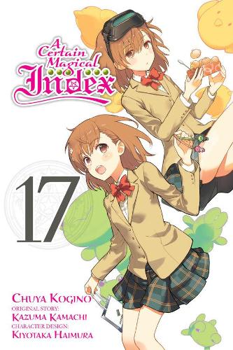 A Certain Magical Index, Vol. 17 (manga) (Certain Magical Index (Manga))