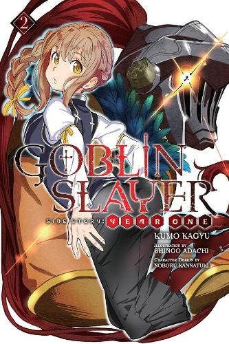 Goblin Slayer Side Story: Year One, Vol. 2 (light novel) (Goblin Slayer Side Story: Year One (Light Novel))