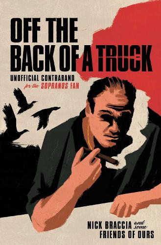 Off the Back of a Truck: Unofficial Contraband for the Sopranos Fan