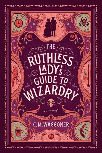 Ruthless Lady's Guide to Wizardry, The