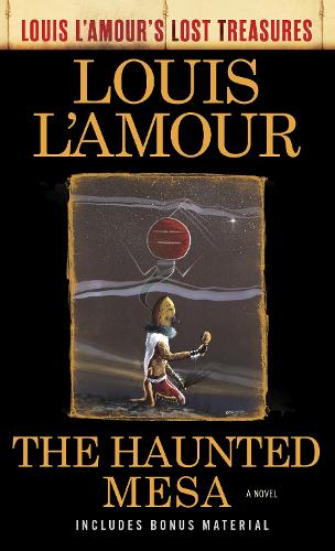 The Haunted Mesa: A Novel (Louis L'Amour's Lost Treasures)