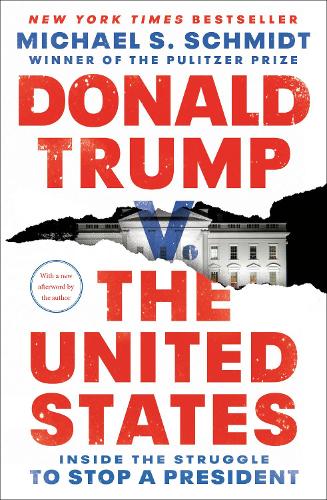 Donald Trump v. The United States: Inside the Struggle to Stop a President