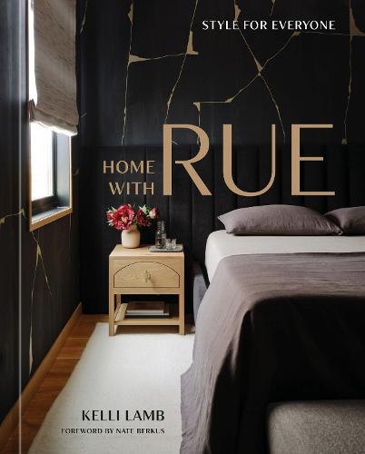 Home with Rue: Style for Everyone (An Interior Design Book): 1