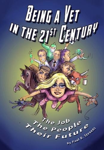 Being a Vet in the 21st Century: The Job, The People, Their Future