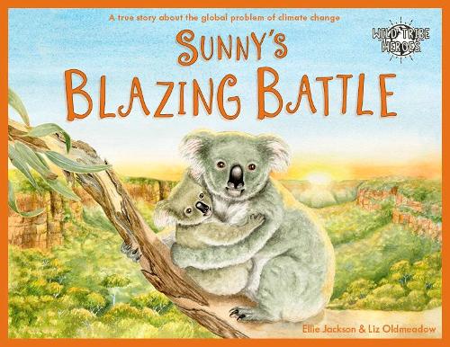 Sunny's Blazing Battle: A True Story About Climate Change