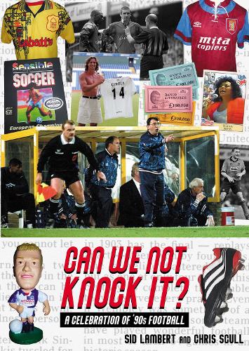 Can We Not Knock It?: A Celebration of '90s Football