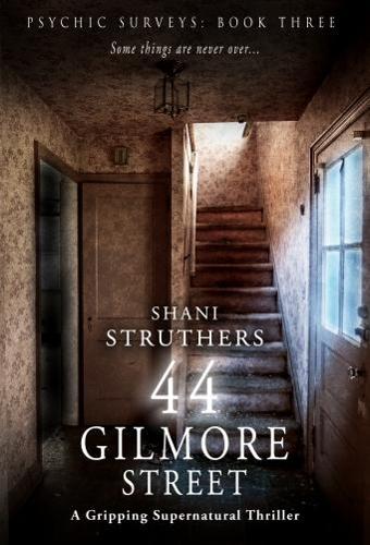 Psychic Surveys Book Three: 44 Gilmore Street: 44 Gilmore Street: A Gripping Supernatural Thriller: 3