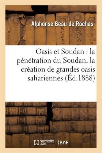 Oasis et Soudan : la pénétration du Soudan, rapports avec la création de grandes oasis sahariennes (Savoirs Et Traditions)