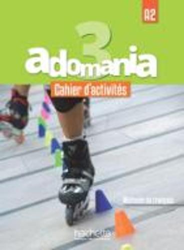 Adomania 3 : Cahier d'activit�s: A2: Cahier d'activites 3 + CD audio + acces au parcours digital