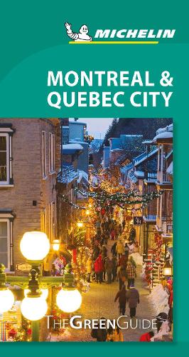 Montreal & Quebec City - Michelin Green Guide: The Green Guide (Michelin Tourist Guides)