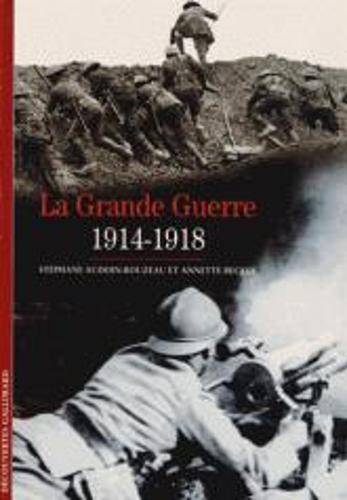 Decouverte Gallimard: La Grande Guerre 1914-1918 (Découvertes Gallimard - Histoire)