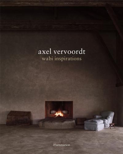 Axel Vervoordt: Wabi Inspirations (BEAUX LIVRES - LANGUE ANGLAISE)