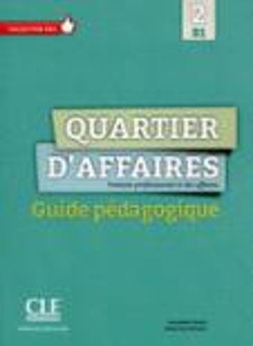 Quartier d'affaires: Guide pedagogique B1