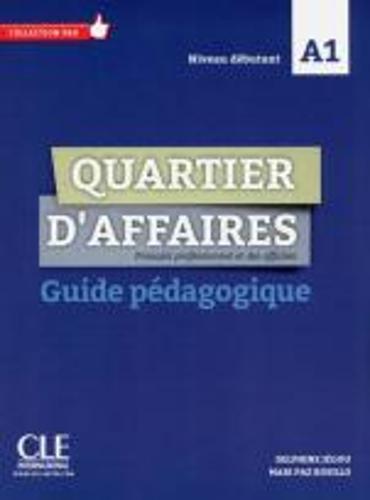 Quartier d'affaires: Guide pedagogique A1