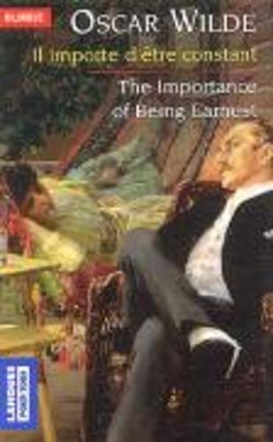 Il importe d'etre constant/The Importance of Being Earnest (Langue pour tous bilingue): Edition bilingue