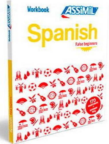 Spanish Workbook: Spanish False Beginners Spanish False Beginners (Workbook Exercises for Speakin)