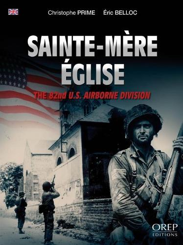 Sainte-M�re �glise: The 82nd US Airborne Division
