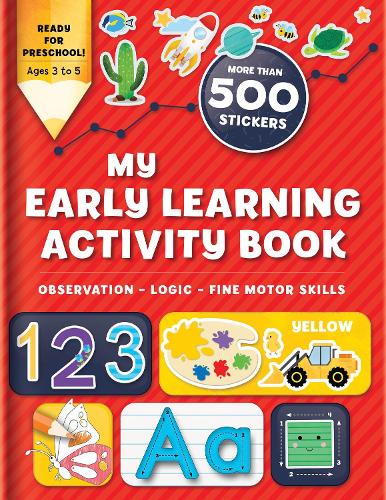 My Early Learning Activity Book: Observation - Logic - Fine Motor Skills: More Than 300 Stickers (Activity books)