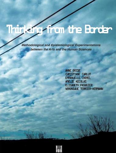 Thinking from the Border: Methodological and Epistemological Experimentations Between the Arts and the Human Sciences