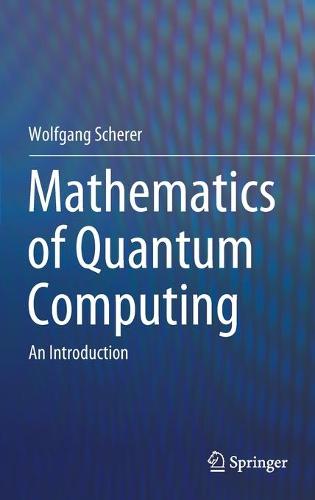 Mathematics of Quantum Computing: An Introduction