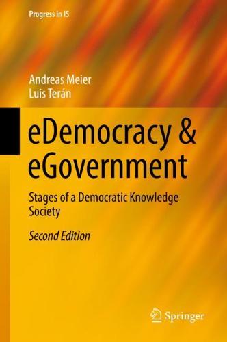 eDemocracy & eGovernment: Stages of a Democratic Knowledge Society (Progress in IS)