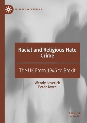 Racial and Religious Hate Crime: The UK From 1945 to Brexit (Palgrave Hate Studies)