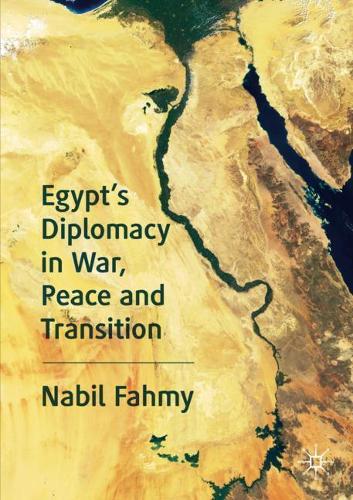 Egypt’s Diplomacy in War, Peace and Transition