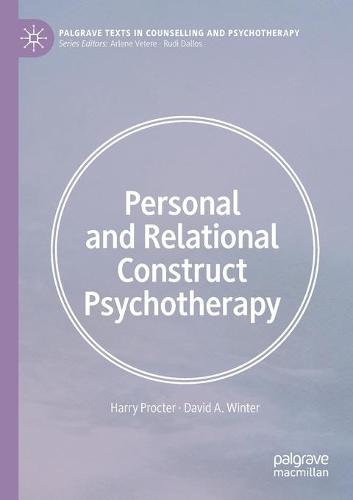 Personal and Relational Construct Psychotherapy (Palgrave Texts in Counselling and Psychotherapy)