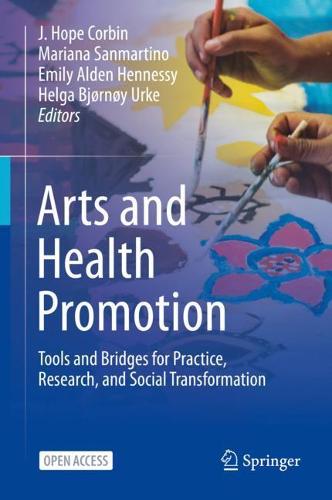 Arts and Health Promotion: Tools and Bridges for Practice, Research, and Social Transformation