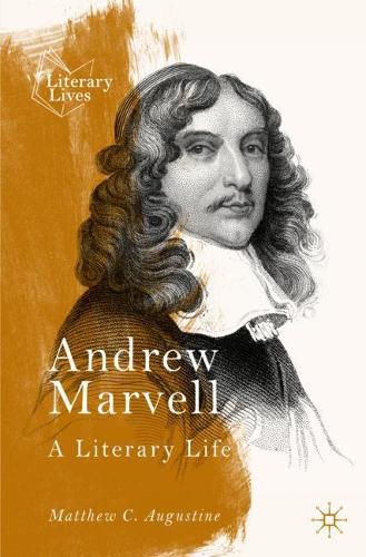 Andrew Marvell: A Literary Life (Literary Lives)