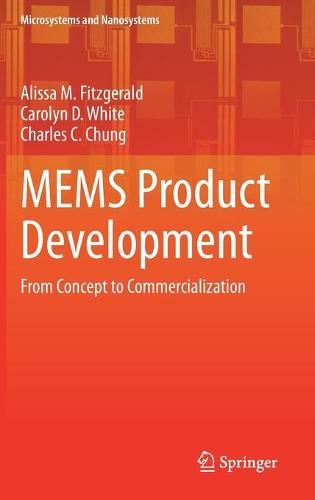 MEMS Product Development: From Concept to Commercialization (Microsystems and Nanosystems)