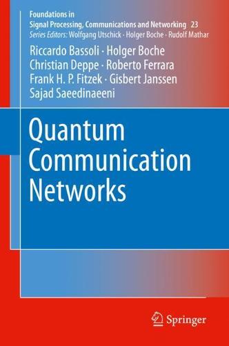 Quantum Communication Networks: 23 (Foundations in Signal Processing, Communications and Networking, 23)