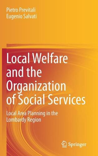 Local Welfare and the Organization of Social Services: Local Area Planning in the Lombardy Region (SpringerBriefs in Economics)