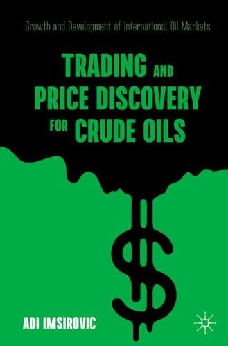 Trading and Price Discovery for Crude Oils: Growth and Development of International Oil Markets
