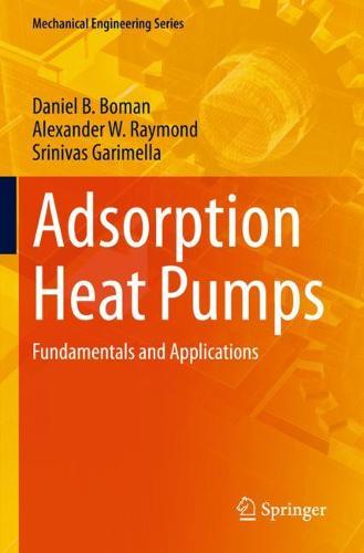 Adsorption Heat Pumps: Fundamentals and Applications (Mechanical Engineering Series)