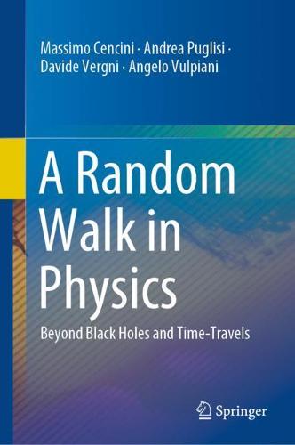 A Random Walk in Physics: Beyond Black Holes and Time-Travels
