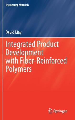 Integrated Product Development with Fiber-Reinforced Polymers (Engineering Materials)