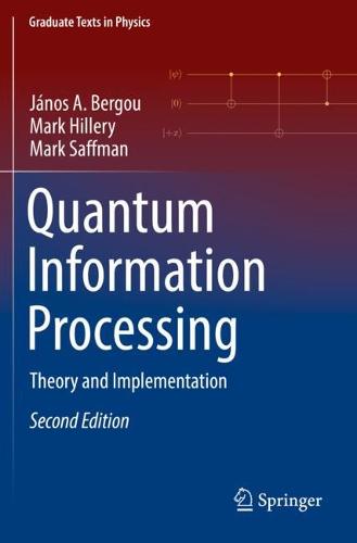 Quantum Information Processing: Theory and Implementation (Graduate Texts in Physics)