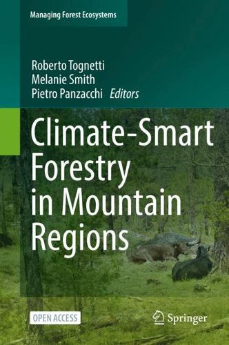 Climate-Smart Forestry in Mountain Regions: 40 (Managing Forest Ecosystems, 40)