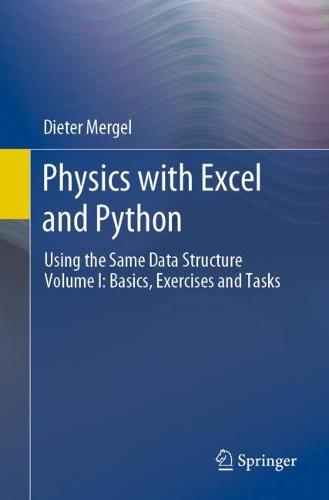 Physics with Excel and Python: Using the Same Data Structure Volume I: Basics, Exercises and Tasks: 1