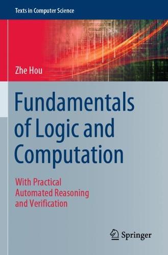 Fundamentals of Logic and Computation: With Practical Automated Reasoning and Verification (Texts in Computer Science)
