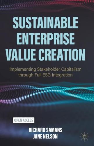 Sustainable Enterprise Value Creation: Implementing Stakeholder Capitalism through Full ESG Integration