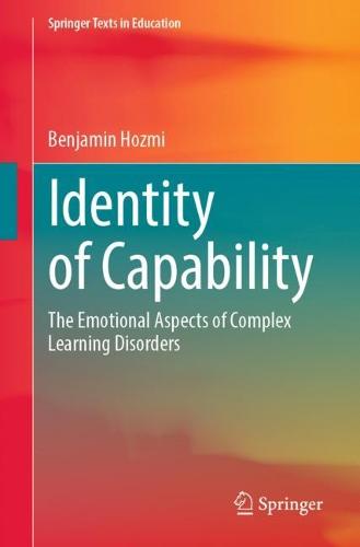 Identity of Capability: The Emotional Aspects of Complex Learning Disorders (Springer Texts in Education)